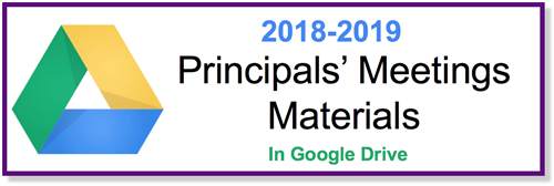 2018-2019 Principals' Meeting Materials in Google Drive 